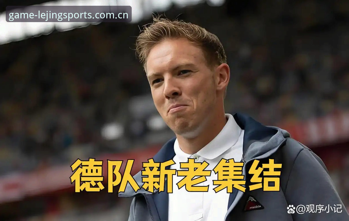揭秘德国队世界杯大名单背后的博弈:40岁诺伊尔回归与18岁新星的碰撞